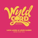 Luca Lazza, Louis Garro - Here For You