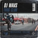 DJ WAVS - Thug Club