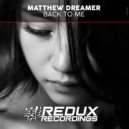 Matthew Dreamer - Back To Me