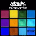 Dreadnought - Automatic
