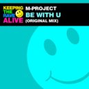 M-Project - Be With U