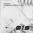 JAHAYA, Alternative Future - Trip