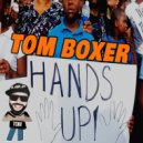 Tom Boxer - Hands Up!