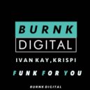 Ivan Kay, Krispi - Funk For You