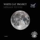 White Cat Project - Message To You