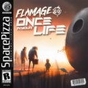 Flamage - Once In Your Life