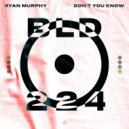 Ryan Murphy - Don't You Know
