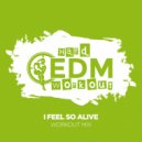 Hard EDM Workout - I Feel So Alive