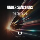 Under Sanctions - The Only Echo