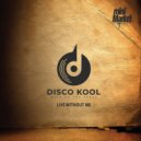 Disco Kool - Live Without Me