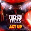 FrenchFaces - Act Up