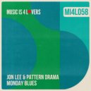 Jon Lee, Pattern Drama - Monday Blues
