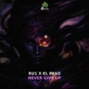 RU1, €l Pa$o - Never Give Up