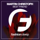 Martin Christoph - Best Friend