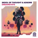 Skool of Thought, Adsorb - Dreamstate