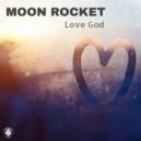 Moon Rocket - Love God