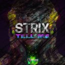 STRIX - Tell Me