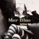 Mer Blue - Calling Out