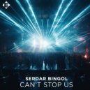 Serdar Bingol - Can't Stop Us