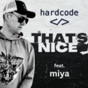 Hardcode, Miya - That's Nice
