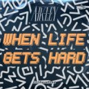 Arkley - When Life Gets Hard