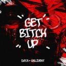 DATA & Gallivent - Get Bitch Up