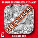 DJ GALIN feat.Marusya vs.Sammy - Keep On Dancing