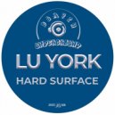 Lu York - Hard Surface