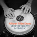 Mike Deshawn - African Tribe Drum