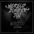 Dj Bonny feat. Alive & Don Ramon - Wereld Zonder jou 2023