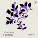 silvershore & Dorothea - hold on