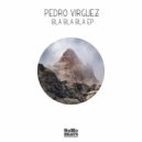 Pedro Virguez - Bla Bla Bla
