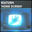 Matush - Home Screen