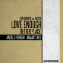 Foo Funkers, Becka, Angelo Ferreri - Love Enough 'Better Place'