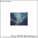 Sleep BGM Mindfulness - Binaural Beats For Deep Relaxation