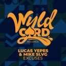 Lucas Yepes, Mike Slvg - Excuses