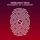 Semblance Smile - Fragment Of A Memory