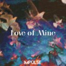 musicbyIMPULSE - Love Of Mine