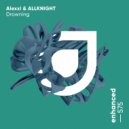 Alexxi & ALLKNIGHT - Drowning