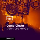 Come Closer - Don't Let Me Go
