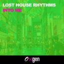 Lost House Rhythms - Into Me