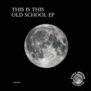 This Is This - Old School