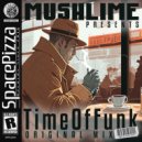 Mushlime - Time Of Funk
