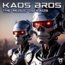 Kaos Bros - The music is kaos