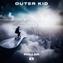 Outer Kid - Roller