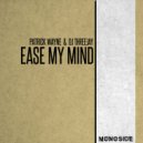 Patrick Wayne, DJ ThreeJay - Ease My Mind