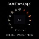 Gott Dschungel - Ethereal Sunshine's Pieces
