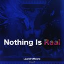 Leandro Moura - Nothing Is Real