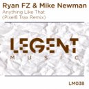 Mike Newman & Ryan Fz - Anything Like That (Pixel8 Trax Remix)