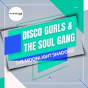 Disco Gurls & The Soul Gang - The Moonlight Shadows